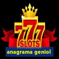 anagrama geniol